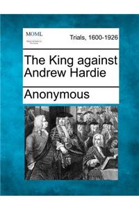 The King Against Andrew Hardie