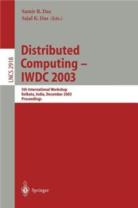 Distributed Computing - Iwdc 2003: 5th International Workshop Kolkata, India, December 27-30, 2003 Proceedings