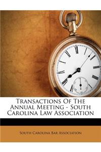Transactions of the Annual Meeting - South Carolina Law Association
