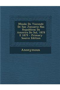 Missao Do Visconde de San Januario NAS Republicas Da America Do Sul, 1878 E 1879