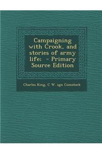 Campaigning with Crook, and Stories of Army Life;