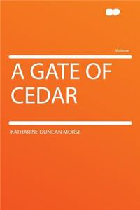 A Gate of Cedar