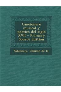 Cancionero musical y poetico del siglo XVII