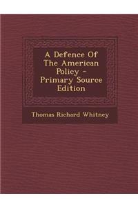 A Defence of the American Policy