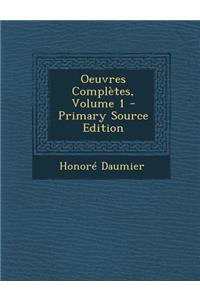 Oeuvres Completes, Volume 1 - Primary Source Edition