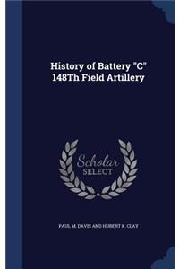History of Battery C 148Th Field Artillery