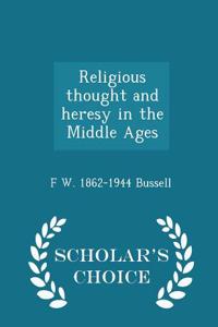 Religious Thought and Heresy in the Middle Ages - Scholar's Choice Edition