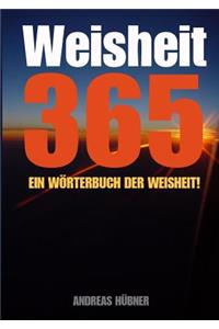 Weisheit 365 - Ein Wörterbuch der Weisheit!