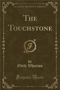 The Touchstone (Classic Reprint)