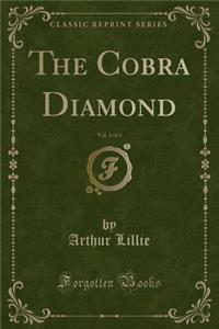 The Cobra Diamond, Vol. 1 of 3 (Classic Reprint)