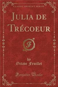 Julia de Trecoeur (Classic Reprint)