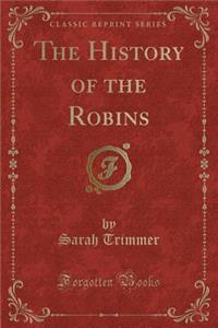 The History of the Robins (Classic Reprint)