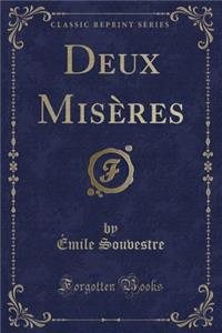 Deux MisÃ¨res (Classic Reprint)