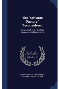 The software Factory Reconsidered