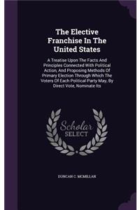 The Elective Franchise in the United States
