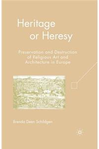 Heritage or Heresy