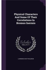 Physical Characters And Some Of Their Correlations In Bromus Inermis