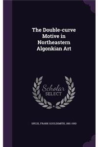 The Double-Curve Motive in Northeastern Algonkian Art