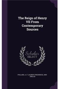 The Reign of Henry VII From Contemporary Sources