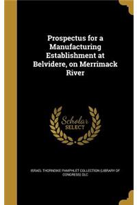 Prospectus for a Manufacturing Establishment at Belvidere, on Merrimack River