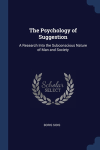 The Psychology of Suggestion