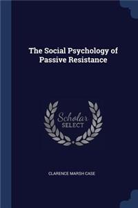 The Social Psychology of Passive Resistance