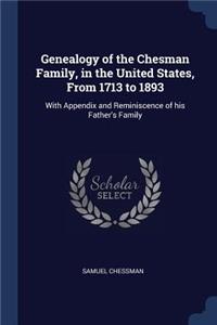 Genealogy of the Chesman Family, in the United States, From 1713 to 1893