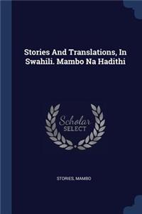 Stories And Translations, In Swahili. Mambo Na Hadithi