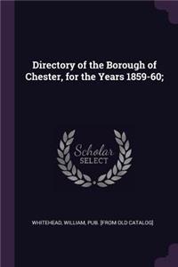 Directory of the Borough of Chester, for the Years 1859-60;