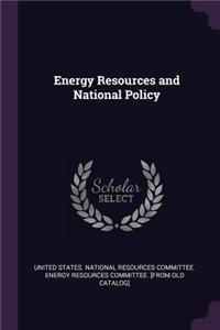 Energy Resources and National Policy