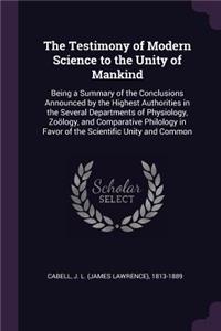The Testimony of Modern Science to the Unity of Mankind