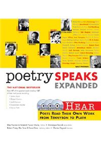 Poetry Speaks Expanded: Hear Poets Read Their Own Work from Tennyson to Plath