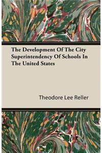 The Development of the City Superintendency of Schools in the United States