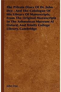 The Private Diary Of Dr. John Dee