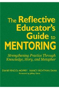 Reflective Educator's Guide to Mentoring