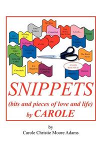 SNIPPETS (bits and pieces of love and life) by CAROLE