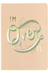 Daily Dishonesty: I'm Over It (Journal)