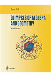 Glimpses of Algebra and Geometry