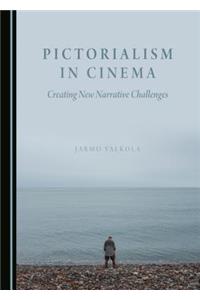 Pictorialism in Cinema: Creating New Narrative Challenges
