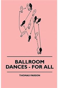 Ballroom Dances - For All