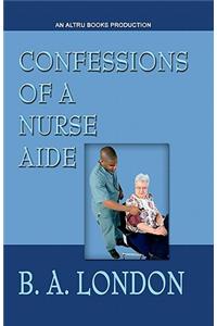 Confessions of a Nurse Aide