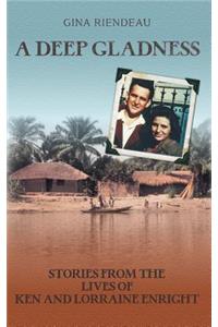 A Deep Gladness