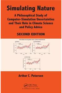 Simulating Nature: A Philosophical Study of Computer-Simulation Uncertainties and Their Role in Climate Science and Policy Advice