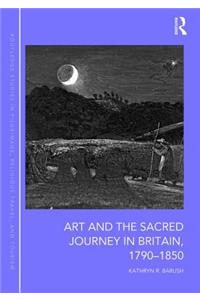 Art and the Sacred Journey in Britain, 1790-1850