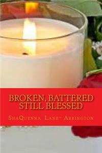Broken, Battered still Blessed