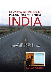 New Road & Transport Planning of Entire India