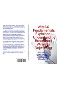 Wimax Fundamentals Explained, Understanding Broadband Wireless Networking