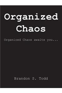 Organized Chaos