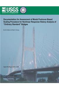 Documentation for Assessment of Modal Pushover- Based Scaling Procedure for Nonlinear Response History Analysis of ?Ordinary Standard? Bridges