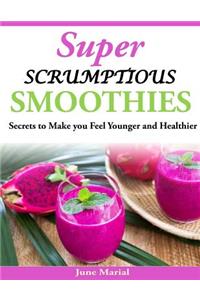 Super Scrumptious Smoothies